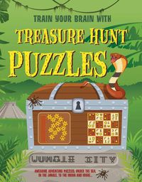 Cover image for Treasure Hunt Puzzles: Engage Your Brain to Work Through These Awesome Adventure Puzzles, Under the Sea, to the Moon and More.