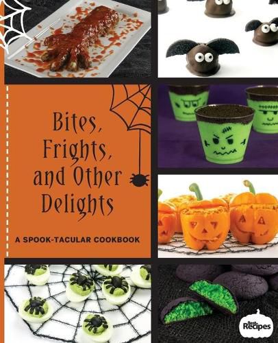 Cover image for Bites, Frights, and Other Delights: A Spook-tacular Cookbook