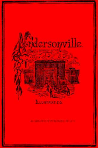 Cover image for Andersonville: A Story of Rebel Military Prisons