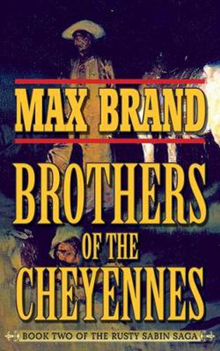 Cover image for Brother of the Cheyennes: Book Two of the Rusty Sabin Saga