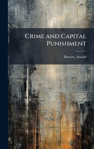 Cover image for Crime and Capital Punishment