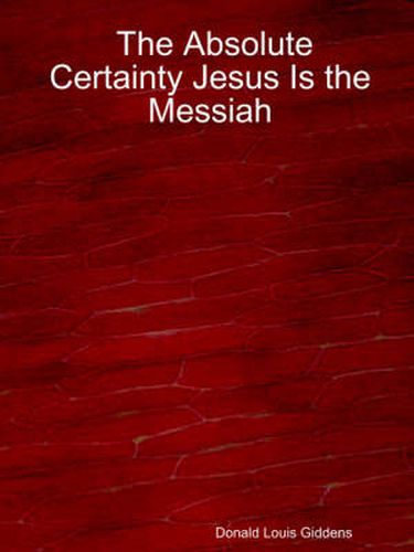Cover image for The Absolute Certainty Jesus Is the Messiah AOMEGA
