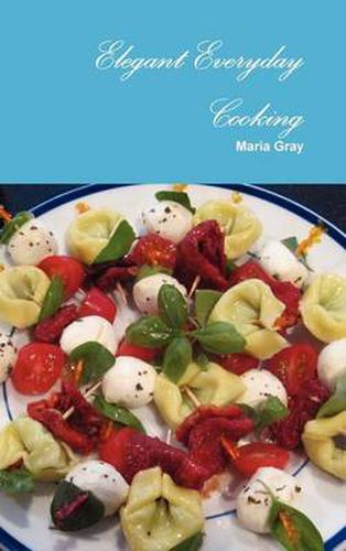 Cover image for Elegant Everyday Cooking