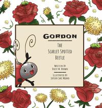Cover image for Gordon The Scarlet Spotted Beetle
