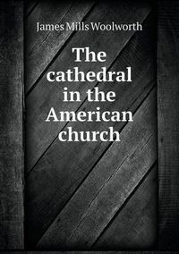 Cover image for The cathedral in the American church