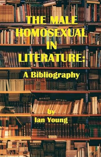 Cover image for The Male Homosexual in Literature: A Bibliography