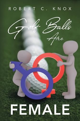 Cover image for Golf Balls Are Female