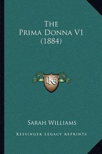 Cover image for The Prima Donna V1 (1884)