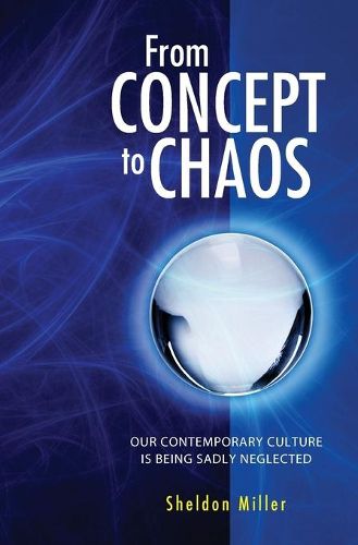 Cover image for From Concept to Chaos: Our Contemporary Culture is Being Sadly Neglected