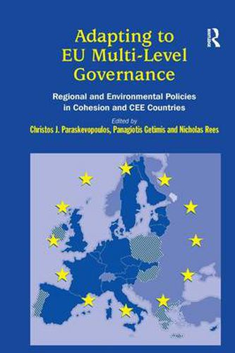 Cover image for Adapting to EU Multi-Level Governance: Regional and Environmental Policies in Cohesion and CEE Countries