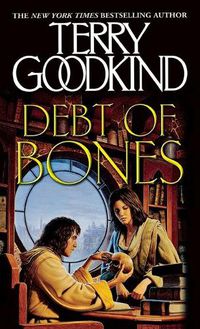 Cover image for Debt of Bones: A Sword of Truth Prequel Novella