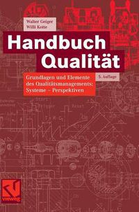 Cover image for Handbuch Qualitat: Grundlagen Und Elemente Des Qualitatsmanagements: Systeme - Perspektiven