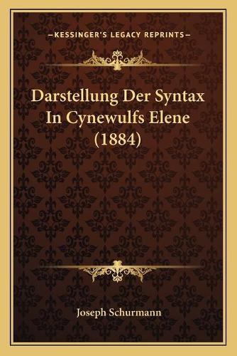 Darstellung Der Syntax in Cynewulfs Elene (1884)