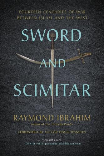 Cover image for Sword and Scimitar: Fourteen Centuries of War between Islam and the West