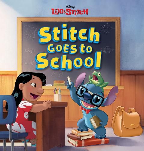 Cover image for Stitch Goes To School (Disney: Lilo and Stitch)