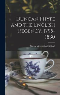 Cover image for Duncan Phyfe and the English Regency, 1795-1830