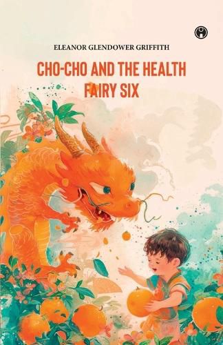 Cover image for CHO-CHO and THE HEALTH FAIRY Six Stories