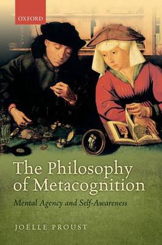 Cover image for The Philosophy of Metacognition: Mental Agency and Self-Awareness