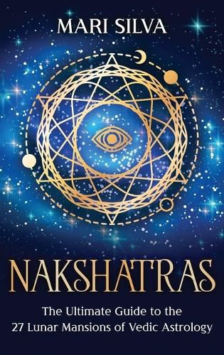 Cover image for Nakshatras: The Ultimate Guide to the 27 Lunar Mansions of Vedic Astrology