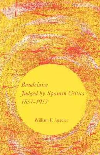 Cover image for Baudelaire Judged by Spanish Critics, 1857-1957