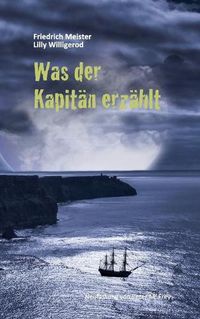 Cover image for Was der Kapitan erzahlt: Bilder aus dem Seemannsleben