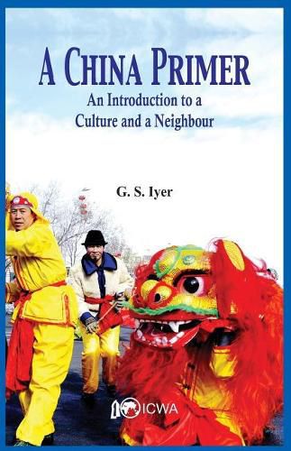 Cover image for A China Primer: An Introduction to a Culture and a Neighbour