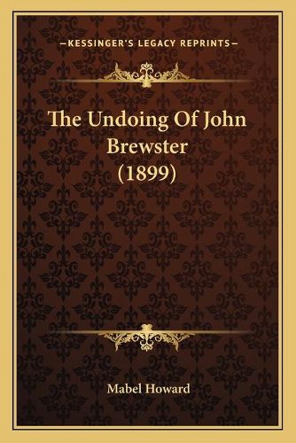 Cover image for The Undoing of John Brewster (1899)