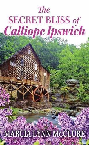 Cover image for The Secret Bliss of Calliope Ipswich