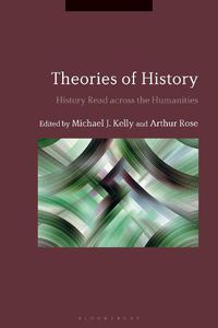 Cover image for Theories of History: History Read across the Humanities