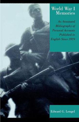 Cover image for World War I Memories: An Annotated Bibliography of Personal Accounts Published in English Since 1919