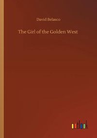 Cover image for The Girl of the Golden West