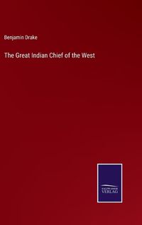 Cover image for The Great Indian Chief of the West