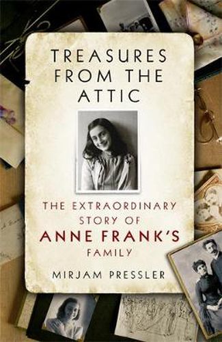 Cover image for Treasures from the Attic: The Extraordinary Story of Anne Frank's Family