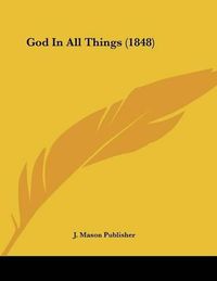 Cover image for God in All Things (1848)