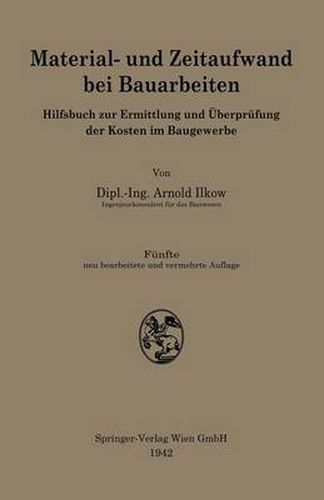 Cover image for Material- Und Zeitaufwand Bei Bauarbeiten: Hilfsbuch Zur Ermittlung Und UEberprufung Der Kosten Im Baugewerbe