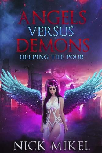 Cover image for Angels Versus Demons Helping the Poor