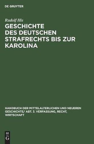 Cover image for Geschichte Des Deutschen Strafrechts Bis Zur Karolina