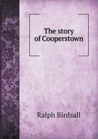 Cover image for The Story of Cooperstown