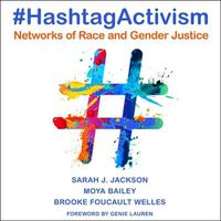 Cover image for #Hashtagactivism: Networks of Race and Gender Justice