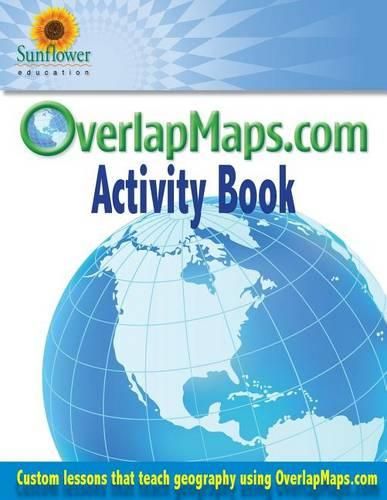 Cover image for OverlapMaps.com Activity Book: Custom Lessons Teach Geography Using OverlapMaps.com!