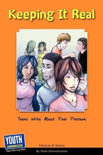 Cover image for Keeping It Real: Teens Write about Peer Pressure