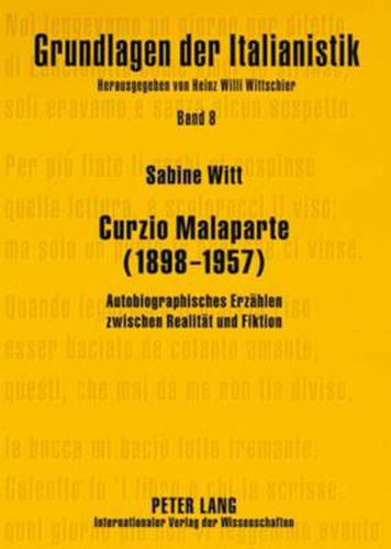 Cover image for Curzio Malaparte (1898-1957): Autobiographisches Erzaehlen Zwischen Realitaet Und Fiktion