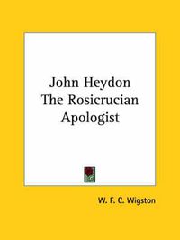 Cover image for John Heydon the Rosicrucian Apologist