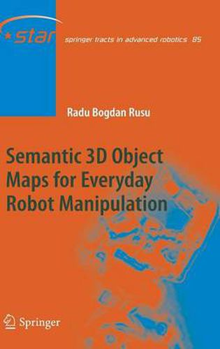 Cover image for Semantic 3D Object Maps for Everyday Robot Manipulation