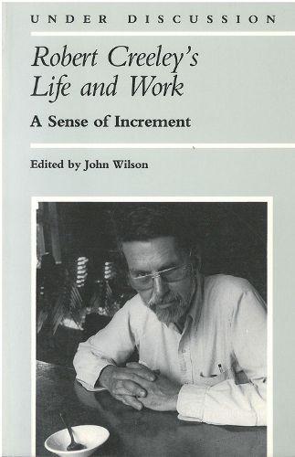 Cover image for Robert Creeley's Life and Work: A Sense of Increment