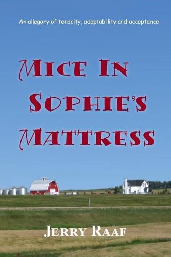 Cover image for Mice in Sophie's Mattress: An allegory of tenacity, adaptability and acceptance