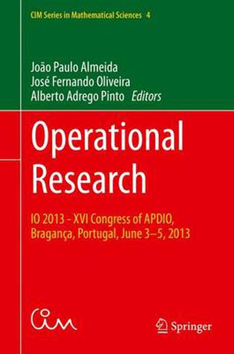 Operational Research: IO 2013 - XVI Congress of APDIO, Braganca, Portugal, June 3-5, 2013