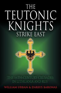 Cover image for The Teutonic Knights Strike East