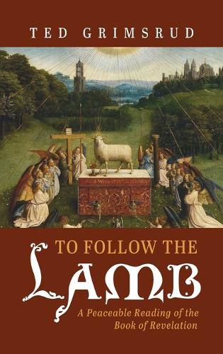 Cover image for To Follow the Lamb: A Peaceable Reading of the Book of Revelation