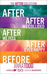 Cover image for The After Collection: After, After We Collided, After We Fell, After Ever Happy, Before